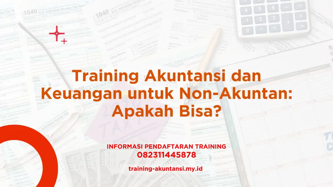 PELATIHAN SKILL YANG AKAN ANDA KUASAI DARI TRAINING AKUNTANSI DAN KEUANGAN JAKARTA